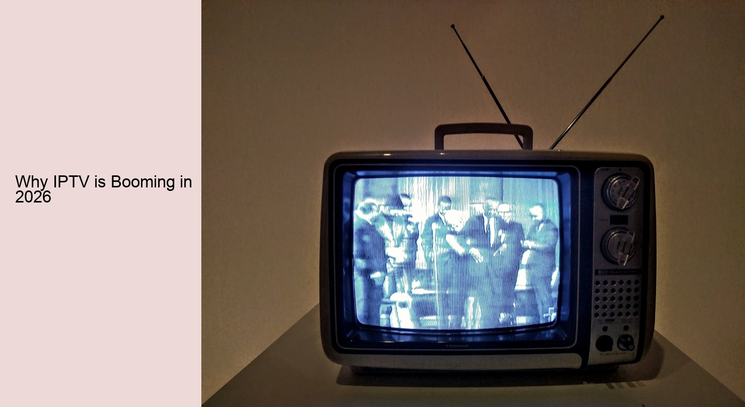Why IPTV is Booming in 2026