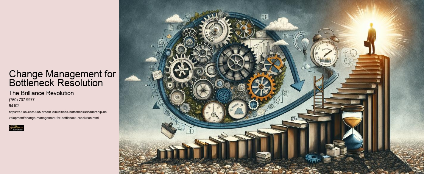 Change Management for Bottleneck Resolution