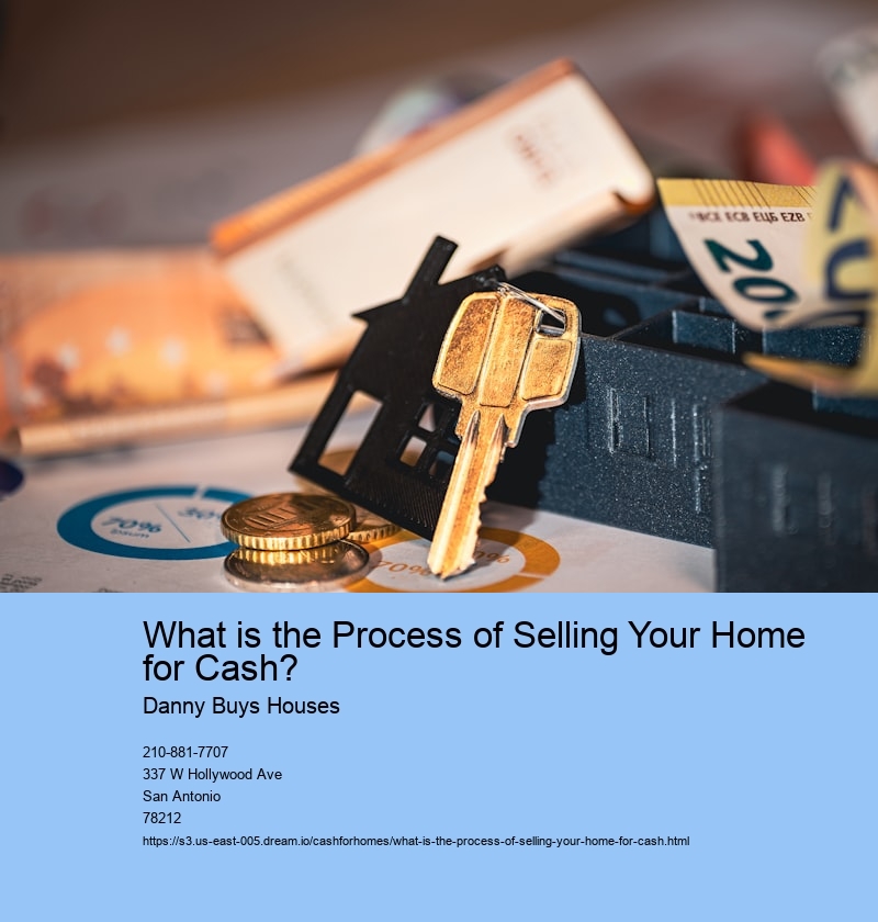 What is the Process of Selling Your Home for Cash?