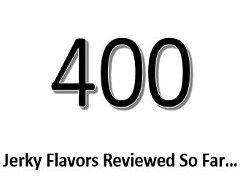 400 Jerky Flavors Reviewed To Date