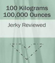 100 Kilograms/100,000 Ounces Jerky