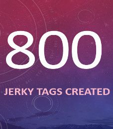 800 Jerky Tags Created To Date