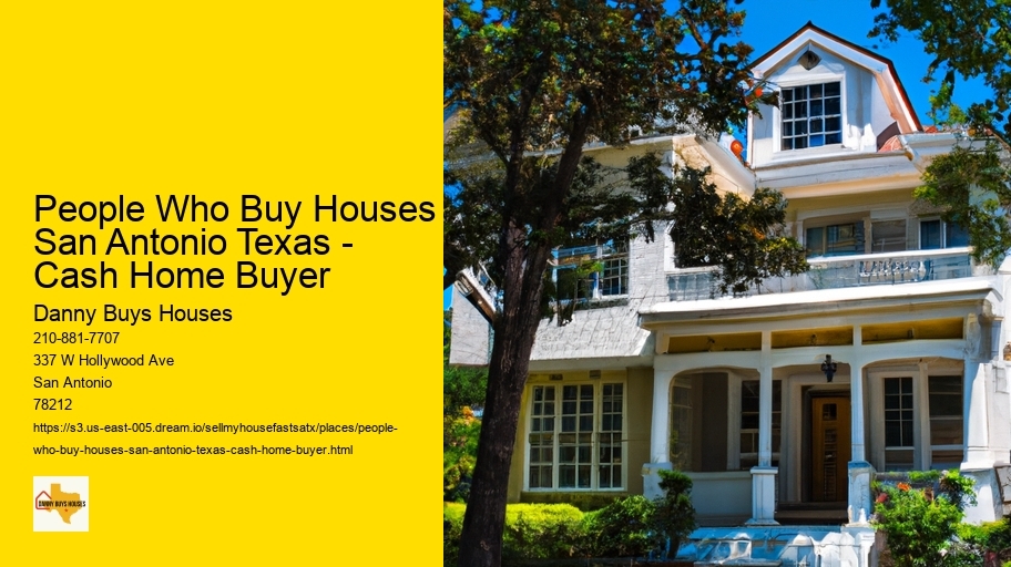 People Who Buy Houses San Antonio Texas - Cash Home Buyer