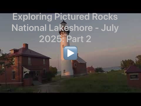 Play video Exploring Pictured Rocks National Lakeshore - July 2025: Part 2 